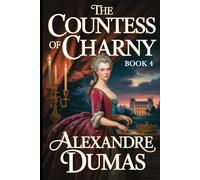 The Countess of Charny: Book 4: A New Translation