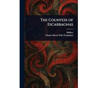 The Countess of Escarbagnas