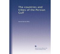 The countries and tribes of the Persian Gulf: Volume 1