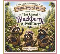 The Country Adventures of Ringtail, Sassy & Bright Eyes: The Great Blackberry Adventure