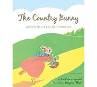 The Country Bunny and the Little Gold Shoes 75th Anniversary Edition: An Easter And Springtime Book For Kids