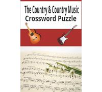 The Country & Country Music: Crossword with Easy to Read Print about Country music, Country and more |6x9 inches 120 pages | 60+ Puzzle...Gift for Vacations, Holidays and Free time.