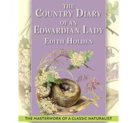 The Country Diary of An Edwardian Lady: A facsimile reproduction of a 1906 naturalist’s diary