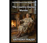 The Country Doctor Murder (The Blackmore Vale Mysteries)
