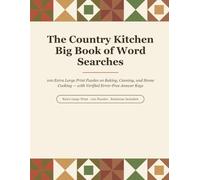 The Country Kitchen Big Book of Word Searches: 100 Extra Large Print Puzzles on Baking, Canning, and Home Cooking - with Verified Error-Free Answer Keys