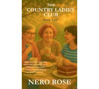 The Country Ladies Club: Heart-Warming Tales From The Country