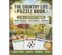The Country Life Puzzle Book: 100 Country-Themed Puzzles for Farm, Garden & Small-Town Living | 3-in-1 Large Print Word Search, Crosswords & Sudoku for Adults, Seniors & Teens | Answer Key Included