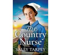 The Country Nurse: an emotional and uplifting World War 2 saga: 3 (Truscott Family Sagas)