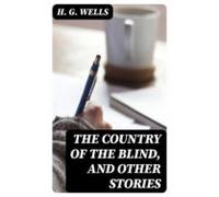 The Country Of The Blind And Other Stories (ebook)