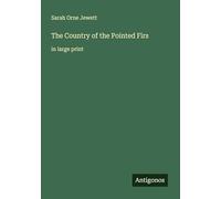 The Country of the Pointed Firs: in large print
