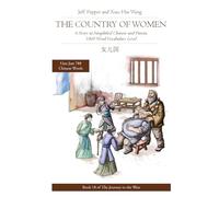 The Country of Women: A Story in Simplified Chinese and Pinyin, 1800 Word Vocabulary Level (Journey to the West in Simplified Chinese)