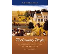 The Country People: An Agricultural History of the American Revolution