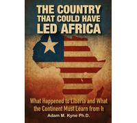 The Country That Could Have Led Africa: What Happened to Liberia and What The Continent Must Learn From It