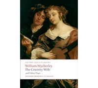 The Country Wife and Other Plays (Oxford World’s Classics)