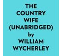 The Country Wife (unabridged) (audiolibro)
