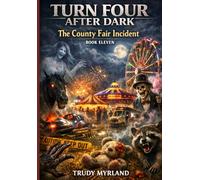 The County Fair Incident: BOOK ELEVEN (Turn Four After Dark)