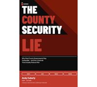 The County Security Lie: Why County Governments Stay Vulnerable and How to Fix It (The Public Sector Security Series)