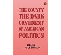 The County: The "Dark Continent" of American Politics