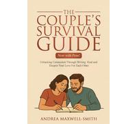 The Couple’s Survival Guide (Now with Pens!): Unlocking Connection Through Writing: Heal and Deepen Your Love For Each Other