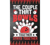 The couple that bowls together stays together: Blank 120 Page Lined Journal/Notebook/Poetry/Lyric Book