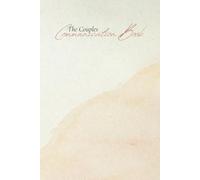 The Couples Communication Book: Therapy Journal, 120 Pages. Ideal for couples or individuals who want to improve conflict resolution.