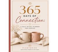The Couple's Connection Planner: 365 Daily Rituals for Love, Communication & Growth