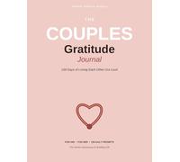 The Couples Gratitude Journal: 100 Days of Loving Each Other Out Loud