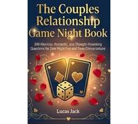 The Couples Relationship Game Night Book: 300 Hilarious, Romantic, and Thought-Provoking Questions for Date Night Fun and Deep Conversations