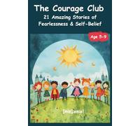 The Courage Club-21 Amazing Stories of Fearlessness & Self-Belief|: Helping Kids Overcome Fear and Believe in Themselves| Age 5-9