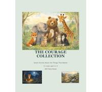 The Courage Collection: Seven Stories About the Things That Matter