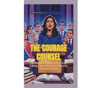 THE COURAGE COUNSEL: The Harmeet Dhillon Story-Law, Liberty, and a Relentless Voice for American Justice