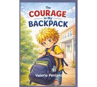 The Courage in My Backpack
