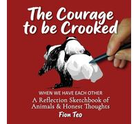 The Courage to be Crooked: When we have each other