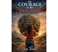The Courage to Be Disliked vol.3: Expectations, Approval, Pressure (A CORAGEM DE NÃO AGRADAR)