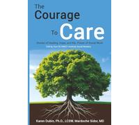 The Courage to Care: Stories of Healing, Hope, and the Power of Social Work