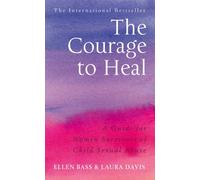 The Courage to Heal: A Guide for Women Survivors of Child Sexual Abuse