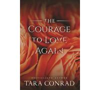 The Courage to Love Again (Fire and Ice Collections)
