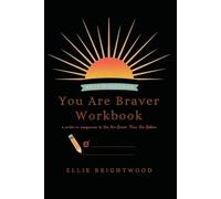 The Courage Workbook: You Are Braver Than You Believe (Brave Hearts Series)