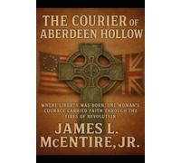 The Courier of Aberdeen Hollow (The Shadows of Liberty Series)
