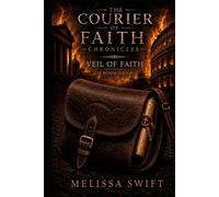 The Courier of Faith Chronicles: Veil of Faith