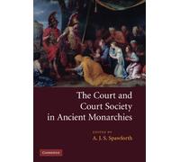 The Court and Court Society in Ancient Monarchies