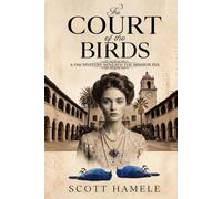 The Court of The Birds: A 1911 Mystery Beneath The Mission Inn (Echoes in the Lobby: Historic Hotel Mysteries of America’s Hidden Past)