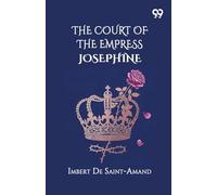 The Court Of The Empress Josephine
