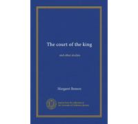 The court of the king: and other studies