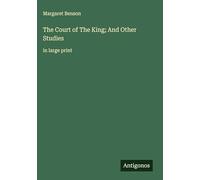 The Court of The King; And Other Studies: in large print