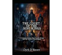 The Court of the Nine Kings: A Grimoire of the Nine Goetic Kings and the Witch’s Sovereignty