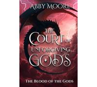 The Court of Unforgiving Gods: The Blood of the Gods