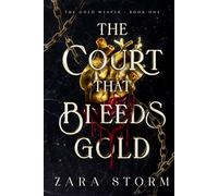 The Court that Bleeds Gold: A Dark Fantasy Romance (The Gold Weaver)