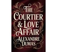 The Courtier & A Love Affair: A New Translation