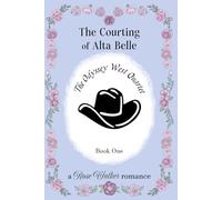 The Courting of Alta Belle (The Odyssey West Quartet)
